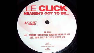Le Click - Heaven's Got To Be Better (Marc & Bmw Ones B Town Street Mix)