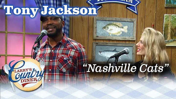 TONY JACKSON performs NASHVILLE CATS on LARRY'S COUNTRY DINER!