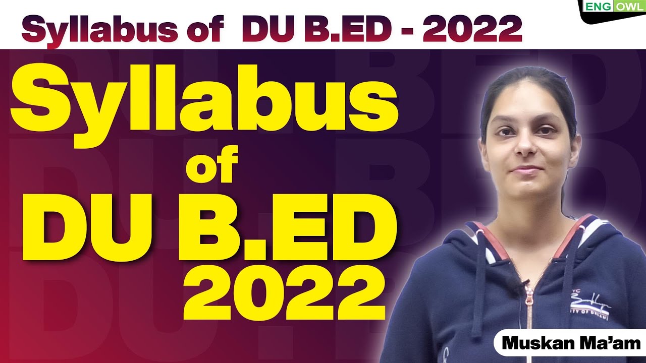 DU B.ED Syllabus 2022 | Delhi University B.Ed 2022 | The English Owl