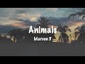 Animals Lyrics - Maroon 5