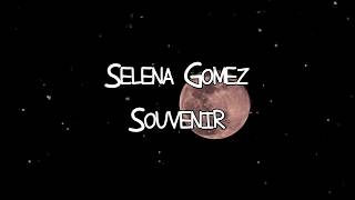 Selena Gomez - Souvenir Lyrics