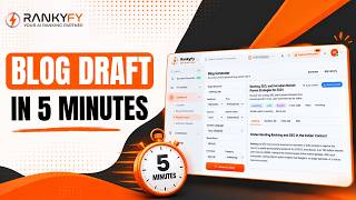 How to Draft a Blog Post in 5 Minutes (SEO-Ready) | Try RankyFy Now!