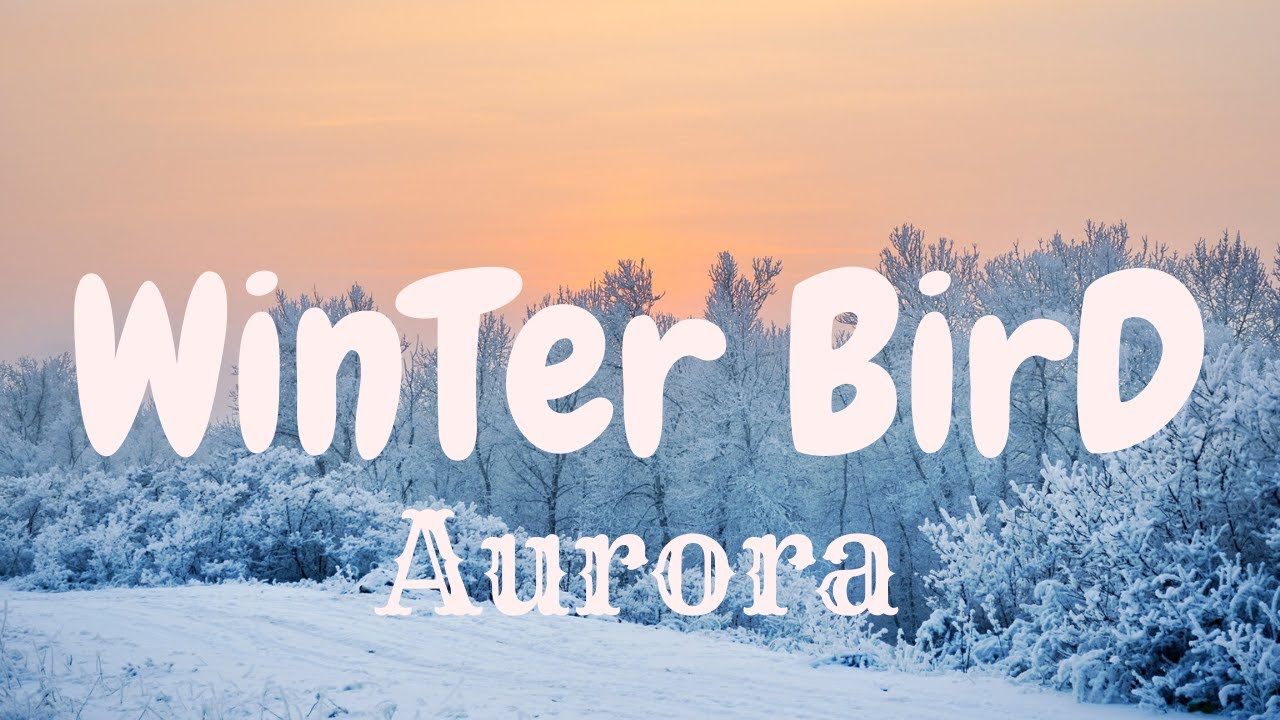 Download Aurora - Winter bird "Lyrics" - YouTube