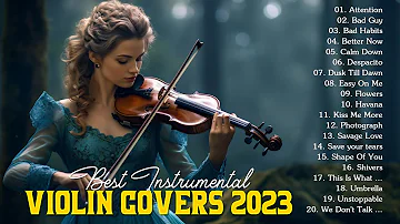 Top 20 Violin Covers of Popular Songs 2023 🎻 Best Instrumental Music For Work, Study, Sleep