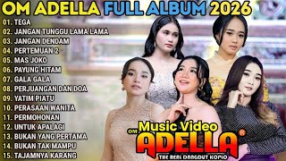 TEGA - JANGAN TUNGGU LAMA LAMA - JANGAN DENDAM __ OM ADELLA FULL ALBUM 2026