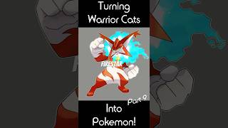 Turning Warrior Cats into Pokemon! Firestar pt.9 #warriorcats #pokemon