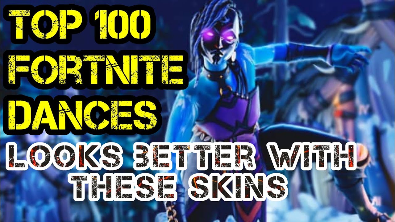 TOP 100 FORTNITE DANCES & EMOTES LOOKS BETTER WITH THESE SKINS
