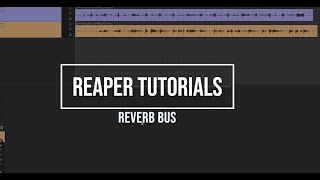 Reaper Tutorials - Reverb Send