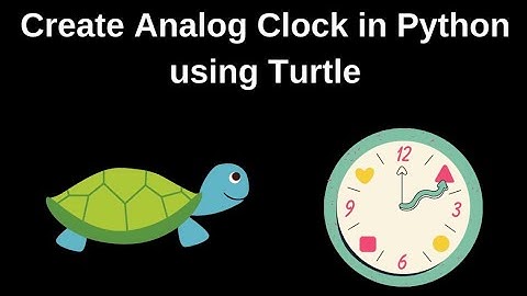 How to create Analog Clock in Python Turtle Graphic|. AMIT SINGH