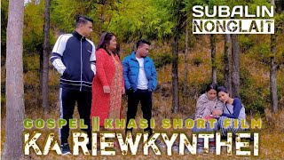 Ka Riewkynthei "Gospel Short film"