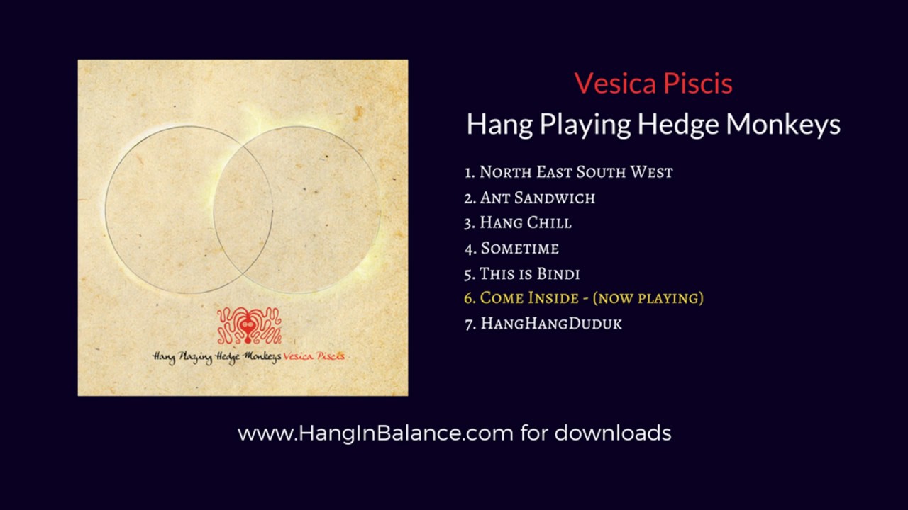 Come Inside by the Hang Playing Hedge Monkeys | Track 6 | Vesica Piscis Album (audio only)