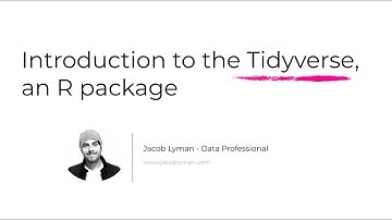 Introduction to the Tidyverse