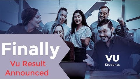 VU Final Term Result Announced | Vu Final Term Result 2022 | Current Update