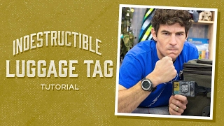 Make an Indestructible Luggage Tag with Rob