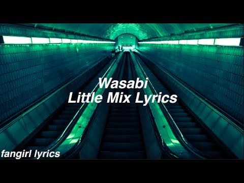 Wasabi || Little Mix Lyrics