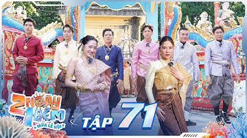 2 Ngày 1 Đêm Lễ Hội 2024-Tập 71: Dương Lâm bắn tiếng Khmer cực mượt, Trường Giang tìm “chằn tinh”