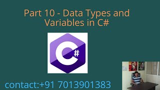 Part 10 - Data Types and Variables in C#