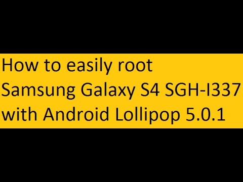 How to root Samsung Galaxy S4 SGH I337 AT&T Lollipop 5 0 1