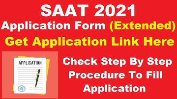 SAAT 2021 Application Form (Extended) - Check SAAT 2021 Registration Last Date