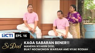 Download lagu WARISAN MULU!! Mandra Nyari Doel Buat Ngomong Ame Nyak Rodiah | SI DOEL | SEASON 6 | EPS.16 (6/6)