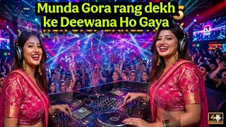One Number Dj Remix 2026 Munda Gora Rang Dekh Ke Deewana Ho Gaya Hit Nonstop Dj Remix 2026