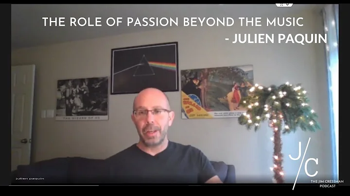 THE ROLE OF PASSION BEYOND THE MUSIC | JULIEN PAQU...