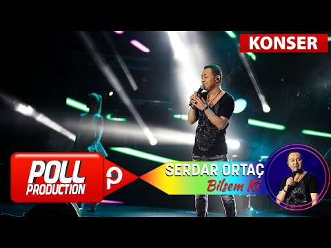 Serdar Ortaç - Bilsem Ki - (Harbiye Açık Hava Konseri)