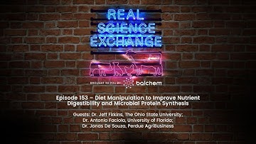 Real Science Exchange: Improve Digestibility & Microbial Protein Synthesis-Firkins, OSU; Faciola, UF