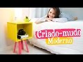 DIY - MESINHA LATERAL MODERNA / Móveis do Meu Quarto PARTE 1