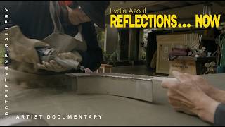 Lydia Azout - Reflections... Now  [Art Doc]