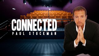 Now Showing!!! Connected by Paul Stockman