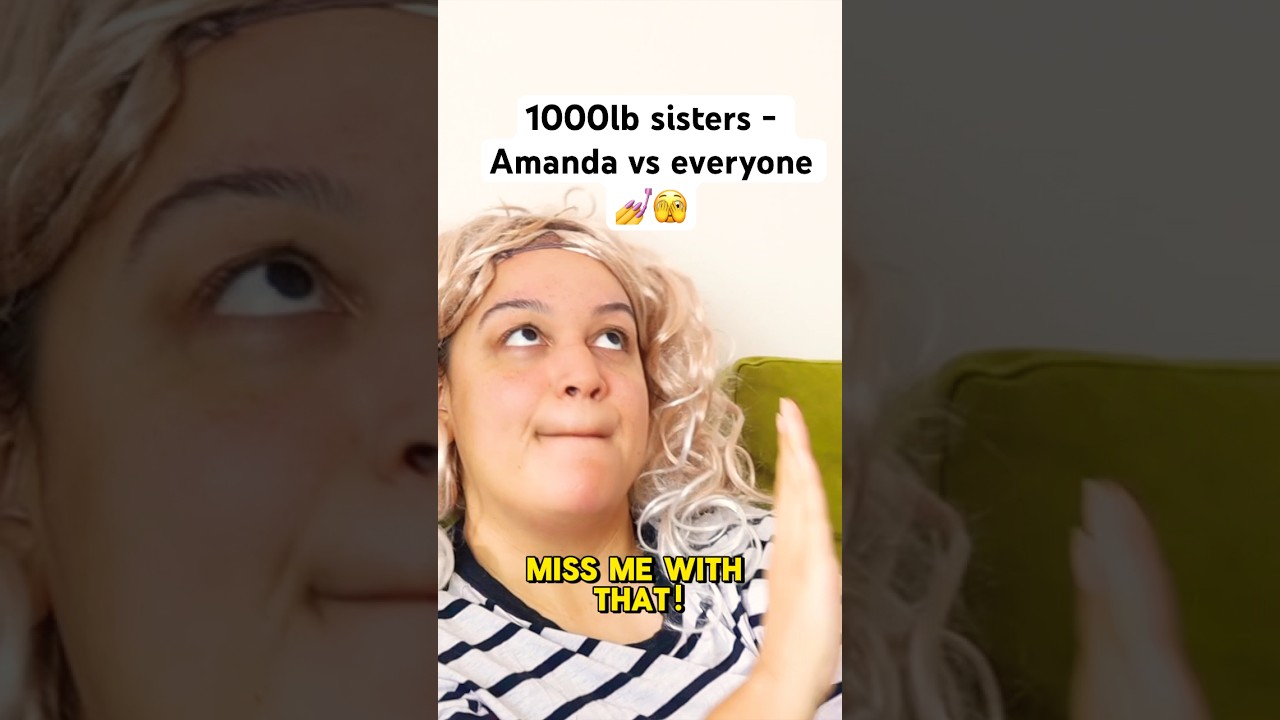 1000-фунтовые сестры - Аманда против всех 💅🫣#1000-фунтовые сестры #tlc #смешно #комедия #тэммисла...