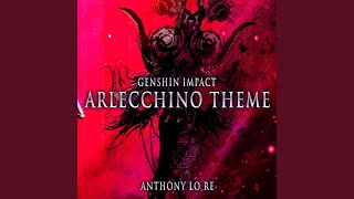 Arlecchino Theme (Lullaby) (From "Genshin Impact") (Epic Version)