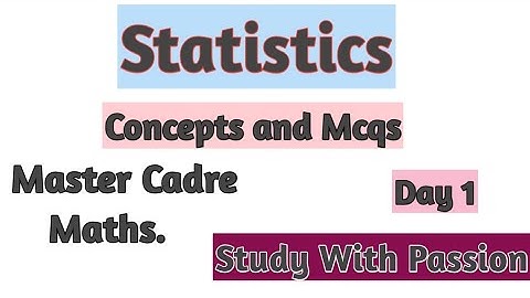 Statistics #1 || Master Cadre Maths|| Study With Passion