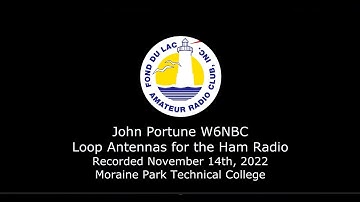 Fond du Lac Amateur Radio Club with John Portune W6NBC - Magnetic Loop Antennas