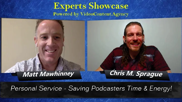 Personal Service Saving Podcasters Time and Energy | Matt Mawhinney | Experts Showcase