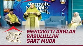 Meniru Akhlak Rasulullah Saat Masih Muda | Rumah Mamah Dedeh