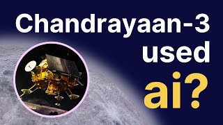 ISRO’s Chandrayaan 3 used AI? 🚀 India used Artificial Intelligence on Moon Mission