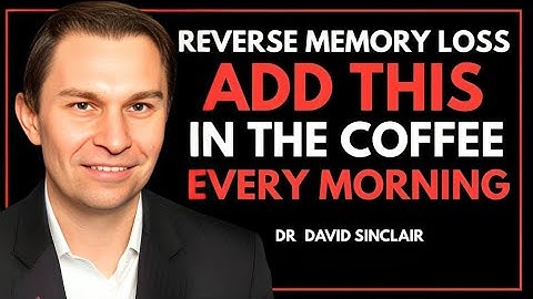 This Coffee Trick Can Save Your Memory After 60 | Dr. David Sinclair on Brain Longevity & Cognitive