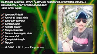DJ ARJUNA KANGEAN - CINTA DARI SEBERANG X GORESAN CINTA HEPPY PARTY ADIY SEDENKZ 28 FUNKOT 2025