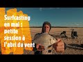 Surfcasting en mai  petite session  labri du vent