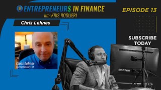 Entrepreneurs in Finance | Episode 13 | Chris Lehnes