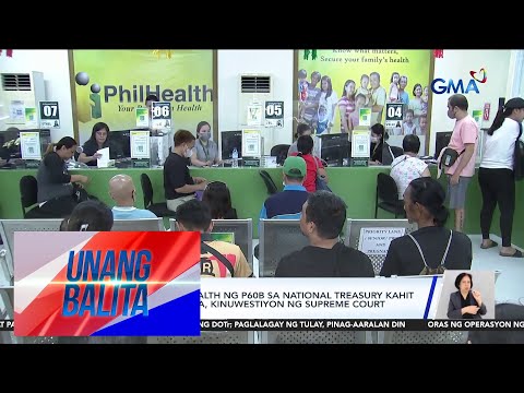 Paglipat ng PhilHealth ng P60B sa National Treasury kahit may mga bayarin pa,... | Unang Balita