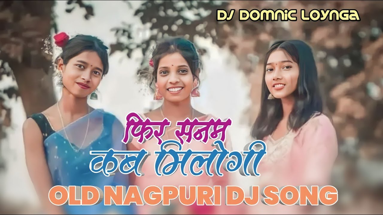 Old Nagpuri Dj Song Nagpuri DjNagpuri remix SongNagpuri Dj RemixDj Domnik Nagpuri Song