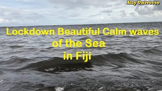 Lockdown Beautiful Calm waves of the Sea in Fiji