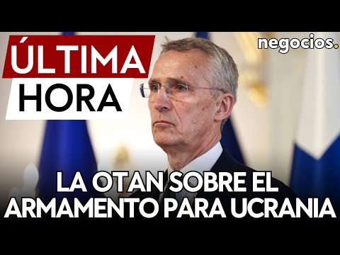 &Uacute;LTIMA HORA | La OTAN hablar&aacute; sobre el suministro de armas y el entrenamiento militar para Ucrania