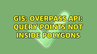 GIS: Overpass API: Query points not inside polygons