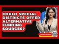 Could Special Districts Offer Alternative Funding Sources? - Learn About Libertarianism