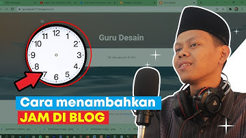 Cara menambahkan jam di blog (Tutorial Pemula) Part 4