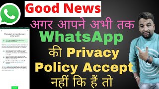 Whatsapp Privacy Policy New Big Update, Good News For Whatsapp User If Don't Accept Term policy